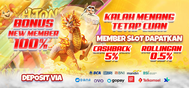 BONUS MEMBER BARU 100%, ROLLINGAN 0.5% & CASHBACK 5% SLOT