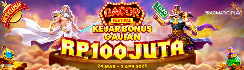 PP - GACOR FESTIVAL: KEJAR BONUS GAJIAN