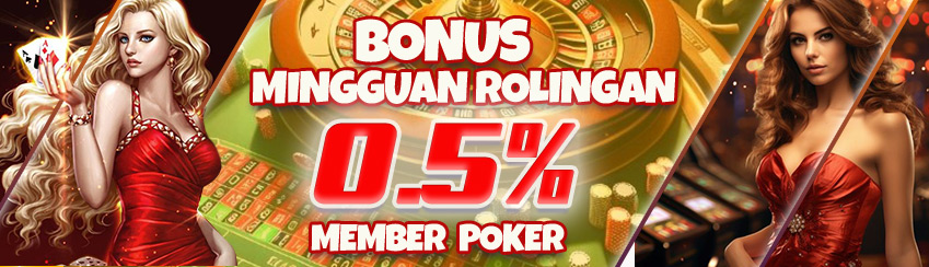 BONUS MINGGUAN POKER 0.5%